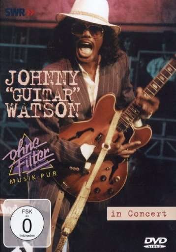 Cover for Johnny Guitar Watson · In Concert - Ohne Filter (DVD) (2005)
