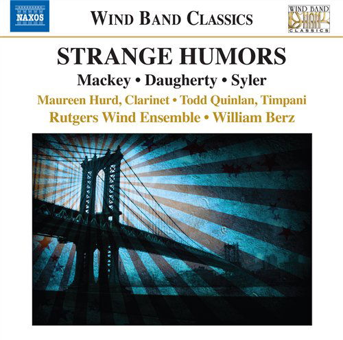 Cover for Mackey / Daugherty / Rutgers Wind Ens / Berz · Strange Humors (CD) (2010)
