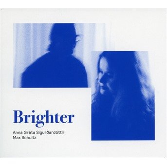 Cover for Sigurdardottir / Schultz · Brighter (CD) (2019)