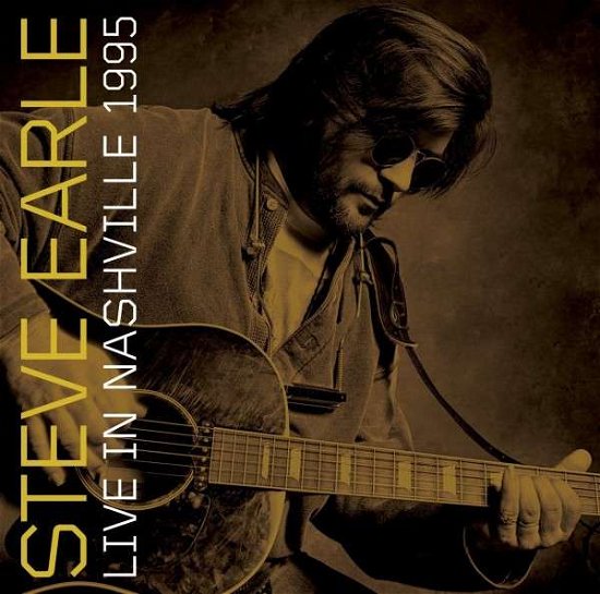 Live In Nashville 1995 - Steve Earle - Música - SHOUT FACTORY - 0826663151978 - 8 de julio de 2014