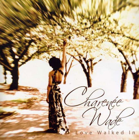 Cover for Charenee Wade · Love Walked in (CD) (2013)