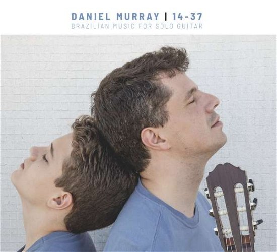 Cover for Daniel Murray · 14-37 Brazilian Music For Solo Guitar (CD) (2018)