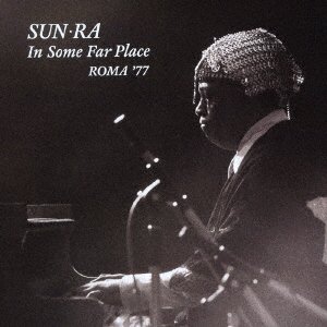 Cover for Sun Ra · In Some Far Place: Roma 77 (CD) [Japan Import edition] (2016)