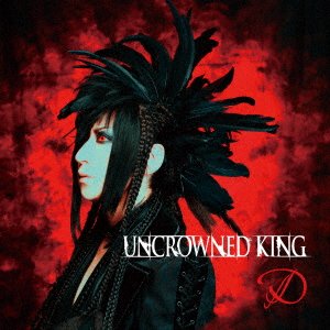 Cover for D · Uncrowned King (CD) [Japan Import edition] (2019)