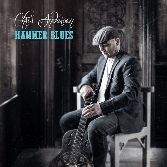Hammer Blues - Chris Andersen - Musik - Straight Shooter Records - 5707471061978 - 2019
