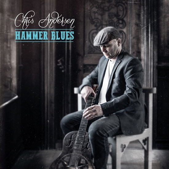 Hammer Blues - Chris Andersen - Musikk - Straight Shooter Records - 5707471061978 - 2019