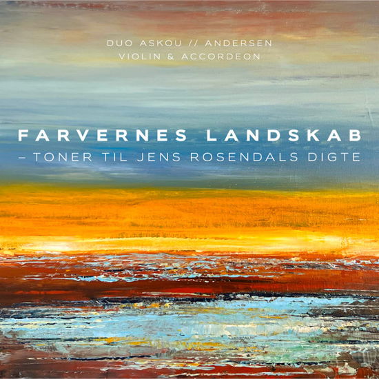 Farvernes Landskab - toner til Jens Rosendals digte - Duo Askou // Andersen - Musiikki - GTW - 5707471090978 - torstai 1. kesäkuuta 2023