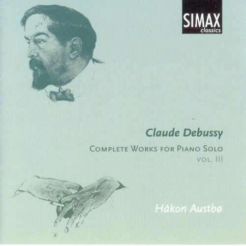 Complete Works for Piano Solo 3 - Debussy / Austbo - Musiikki - SIMAX - 7033662012978 - maanantai 19. maaliskuuta 2007