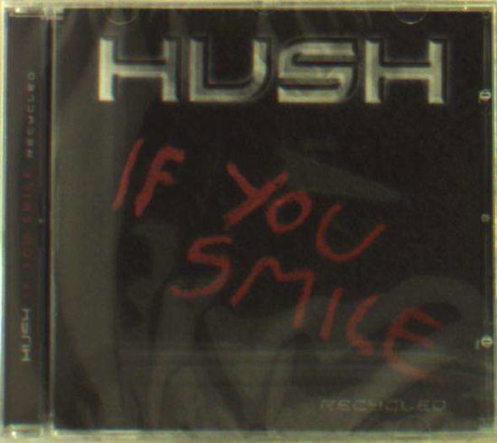 If You Smile (Recycled) - Hush - Muziek - LIONS PRIDE - 7625697477978 - 1 februari 2019