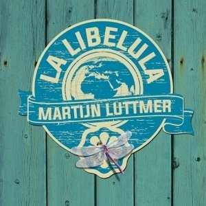 Cover for Martijn Luttmer · La Libelula (CD) (2015)