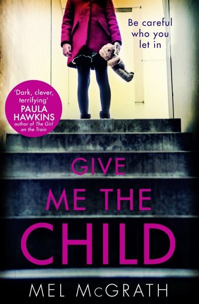 Cover for Mel McGrath · Give Me the Child (Paperback Book) (2019)