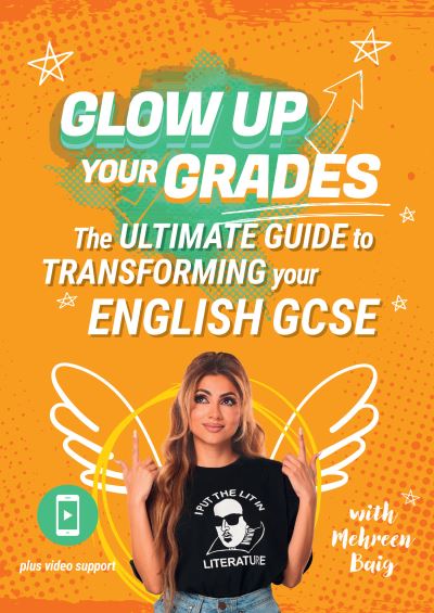 Cover for Mehreen Baig · Glow Up Your Grades: The Ultimate Guide to Transforming Your English GCSE - Glow Up Your Grades (Paperback Book) (2024)