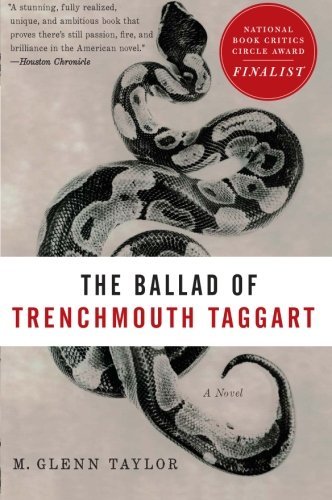 Cover for Glenn Taylor · The Ballad of Trenchmouth Taggart: a Novel (Pocketbok) [Trade Paperback edition] (2009)