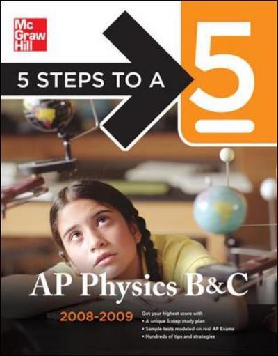 Cover for Greg Jacobs · 5 Steps to a 5 AP Physics B &amp; C, 2008-2009 Edition - 5 Steps to a 5 on the Advanced Placement Examinations (Taschenbuch) (2008)