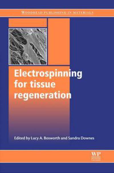 Cover for Lucy A. Bosworth · Electrospinning for Tissue Regeneration - Woodhead Publishing Series in Biomaterials (Paperback Book) (2011)