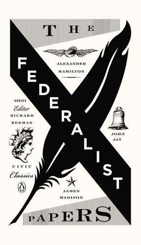 Cover for Alexander Hamilton · The Federalist Papers - Penguin Civic Classics (Paperback Book) (2012)