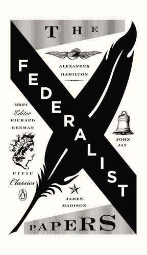 The Federalist Papers - Penguin Civic Classics - Alexander Hamilton - Books - Penguin Putnam Inc - 9780143121978 - August 28, 2012