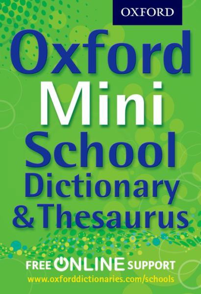 Oxford Mini School Dictionary & Thesaurus - Oxford Dictionaries - Livros - Oxford University Press - 9780192756978 - 3 de maio de 2012