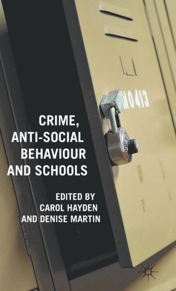 Cover for Carol Hayden · Crime, Anti-Social Behaviour and Schools (Hardcover Book) (2011)