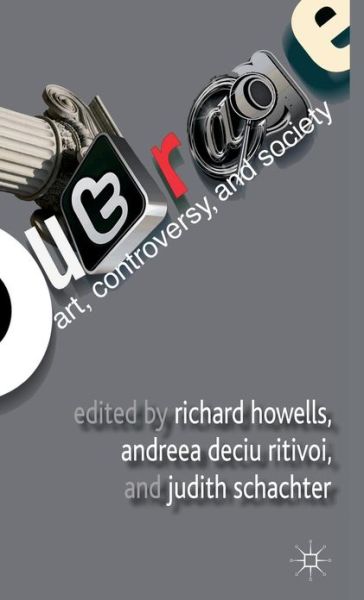 Cover for Richard Howells · Outrage: Art, Controversy, and Society (Hardcover Book) (2012)