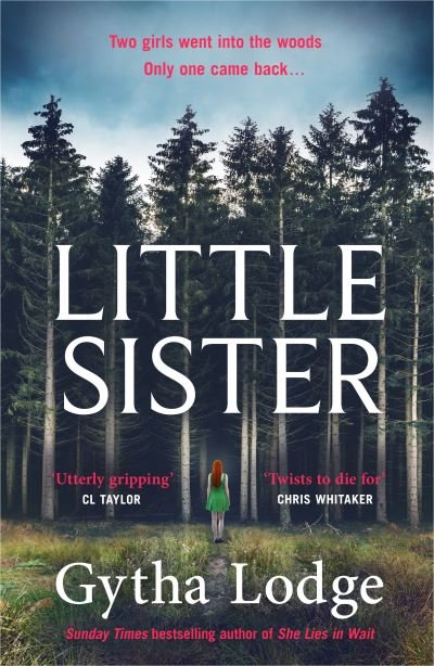 Cover for Gytha Lodge · Little Sister: Is she witness, victim or killer? A nail-biting thriller with twists you'll never see coming (Taschenbuch) (2022)