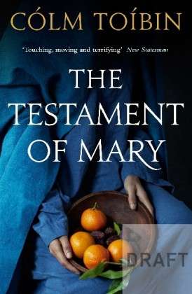 The Testament of Mary - Colm Toibin - Livros - Penguin Books Ltd - 9780241962978 - 4 de julho de 2013