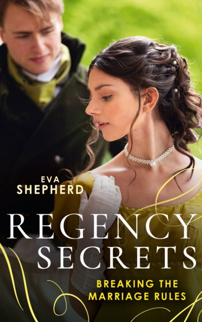 Cover for Eva Shepherd · Regency Secrets: Breaking The Marriage Rules: Beguiling the Duke (Breaking the Marriage Rules) / Awakening the Duchess (Paperback Book) (2022)