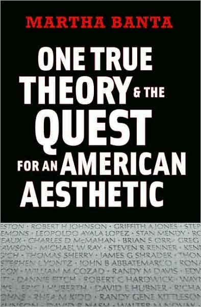 Cover for Martha Banta · One True Theory and the Quest for an American Aesthetic (Hardcover Book) (2007)