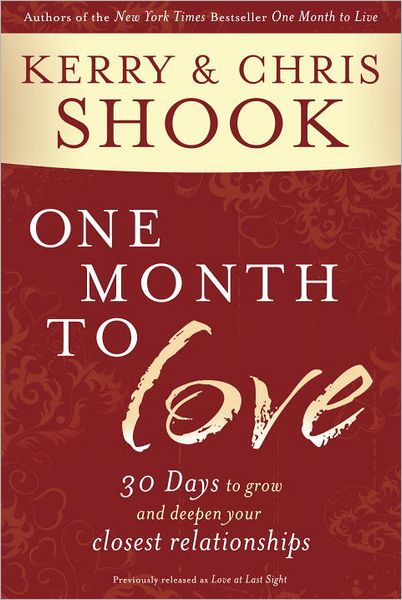 Cover for Kerry Shook · One Month to Love: 30 Days to Grow and Deepen your Closest Relationships (Paperback Book) (2012)