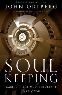 Soul Keeping: Caring For the Most Important Part of You - John Ortberg - Książki - Zondervan - 9780310275978 - 22 maja 2014