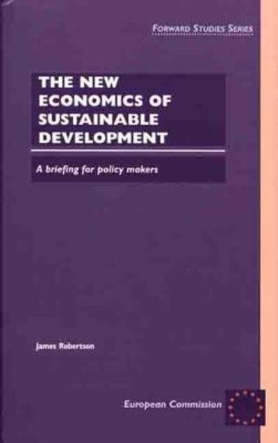 Cover for James Robertson · The New Economics of Sustainable Development (Hardcover Book) (1999)