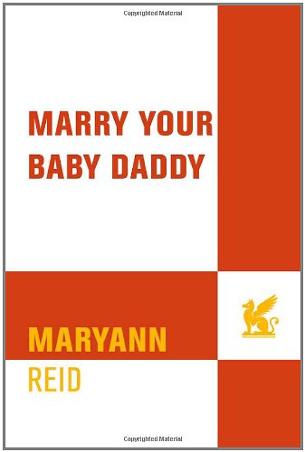 Cover for Maryann Reid · Marry Your Baby Daddy (Paperback Book) [1st edition] (2005)