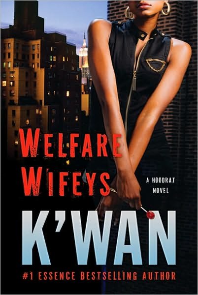 Cover for K'wan · Welfare Wifeys: A Hood Rat Novel (Taschenbuch) (2010)