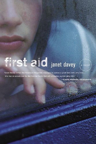 Cover for Janet Davey · First Aid: a Novel (Pocketbok) [First edition] (2006)