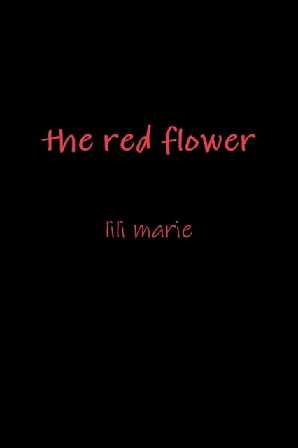 Cover for Lili Marie · The Red Flower (Paperback Bog) (2018)