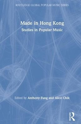 Made in Hong Kong: Studies in Popular Music - Routledge Global Popular Music Series (Hardcover Book) (2020)