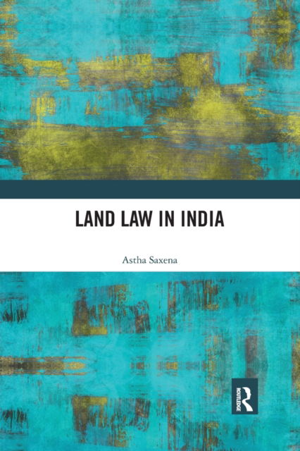 Cover for Astha Saxena · Land Law in India (Paperback Book) (2021)