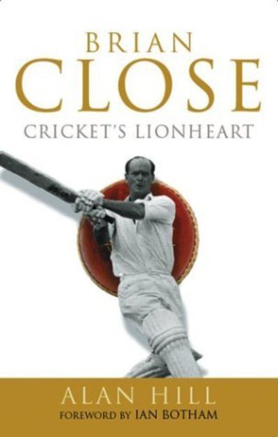 Cover for Alan Hill · Brian Close: Cricket's Lionheart (Paperback Book) (2003)