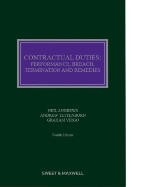 Contractual Duties: Performance, Breach, Termination and Remedies - Professor Neil Andrews - Livres - Sweet & Maxwell Ltd - 9780414113978 - 24 août 2023