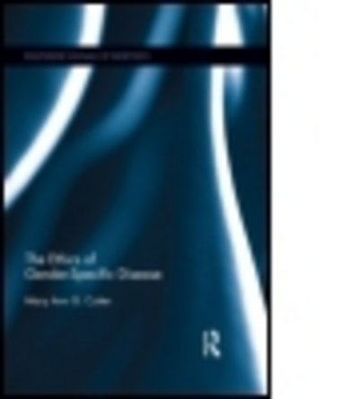 Cover for Mary Ann Cutter · The Ethics of Gender-Specific Disease - Routledge Annals of Bioethics (Hardcover Book) (2012)