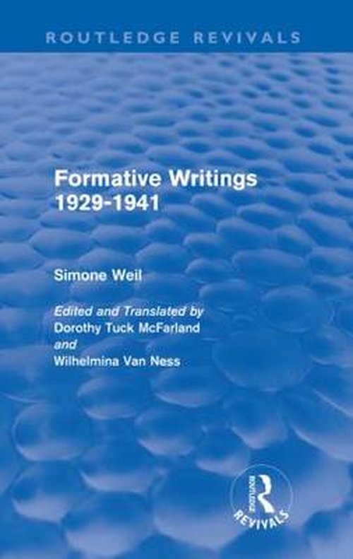 Formative Writings (Routledge Revivals) - Routledge Revivals - Simone Weil - Boeken - Taylor & Francis Ltd - 9780415567978 - 18 december 2009