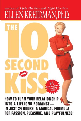 Cover for Ellen Kreidman · The 10-second Kiss: How to Turn Your Relationship into a Lifelong Romance -- in Just 24 Hours! a Magical Formula for Passion, Pleasure, and Playfulness (Paperback Book) (1999)