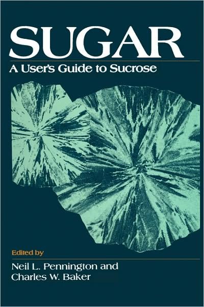 Cover for Neil L. Pennington · Sugar: User's Guide to Sucrose - Avi Books (Hardcover Book) (1990)