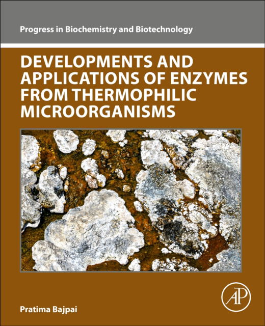 Cover for Bajpai, Pratima (Consultant-Pulp and Paper, Kanpur, India) · Developments and Applications of Enzymes From Thermophilic Microorganisms - Progress in Biochemistry and Biotechnology (Paperback Book) (2023)