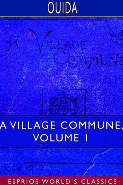 Cover for Ouida · A Village Commune, Volume 1 (Pocketbok) (2024)