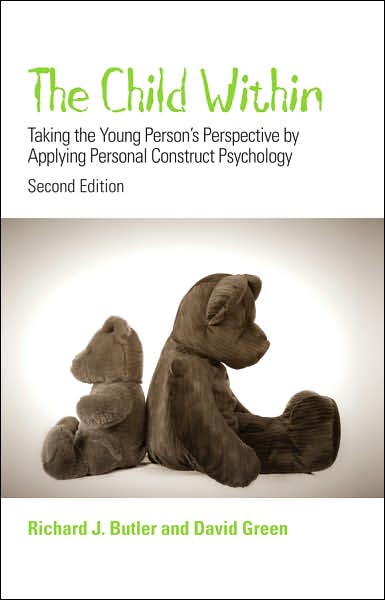 Cover for Richard Butler · The Child Within: Taking the Young Person's Perspective by Applying Personal Construct Psychology (Hardcover Book) [2nd edition] (2007)