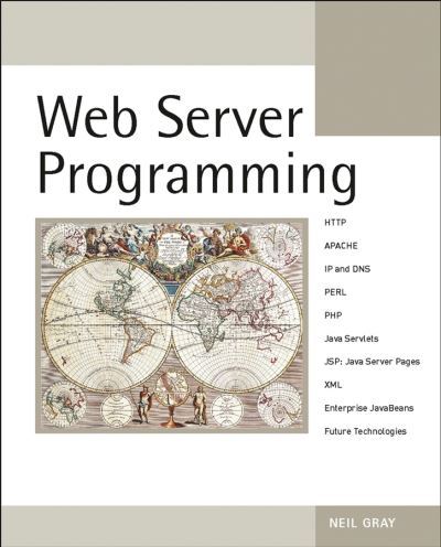 Cover for Gray, Neil (Wollongong, Australia, University of Wollongong) · Web Server Programming (Paperback Book) (2003)