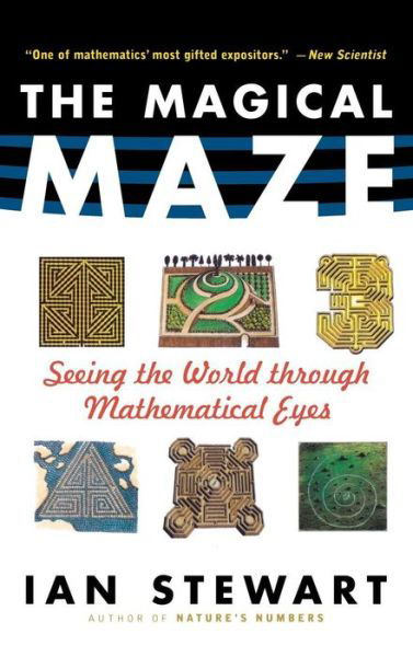 The Magical Maze: Seeing the World Through Mathematical Eyes - Ian Stewart - Libros - Turner Publishing Company - 9780471192978 - 14 de mayo de 1998