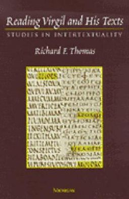 Cover for Richard F. Thomas · Reading Virgil and His Texts: Studies in Intertextuality (Hardcover Book) (2000)