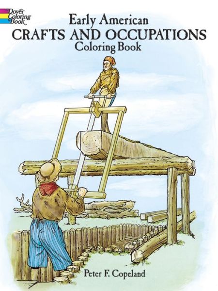 Cover for Peter F. Copeland · Early American Crafts and Trade Coloring Book - Dover History Coloring Book (MERCH) (2003)